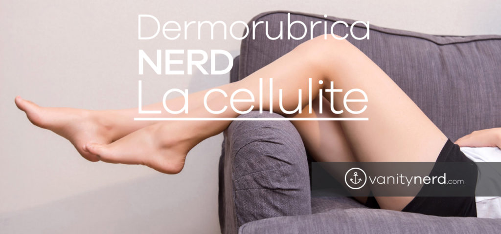 dermorubrica-nerd-la-cellulite